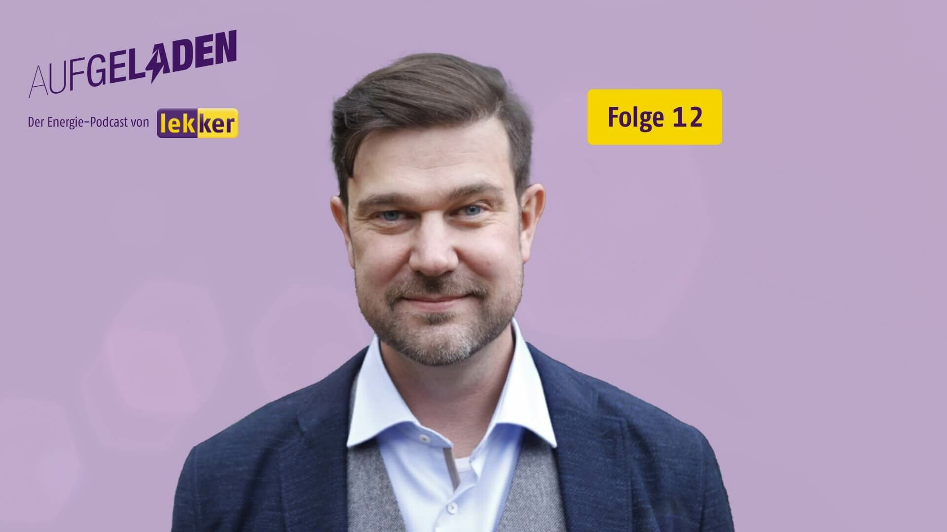 André Deinhardt zu Gast im lekker Energie Podcast "Aufgeladen"