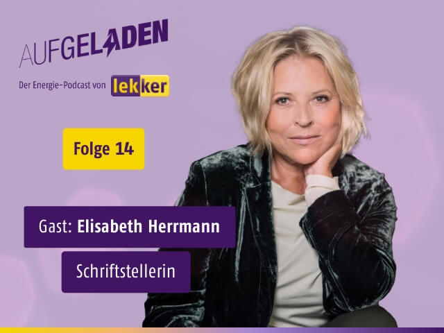 Elisabeth Herrmann zu Gast im lekker Energie Podcast "Aufgeladen"