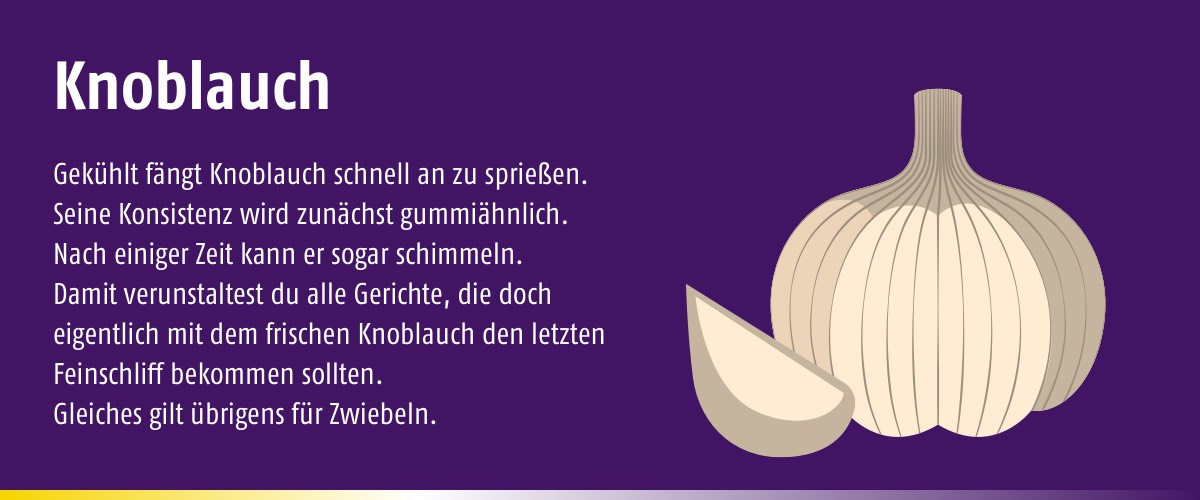 lekker Blog Slider Kuehlschrank Knoblauch - Welche Lebensmittel gehören nicht in den Kühlschrank?